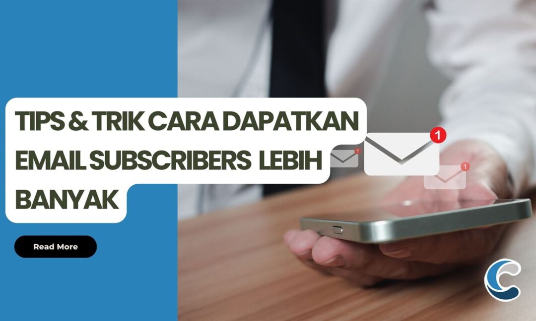 Tips & Trik Cara Dapatkan Email Subscribers Lebih Banyak