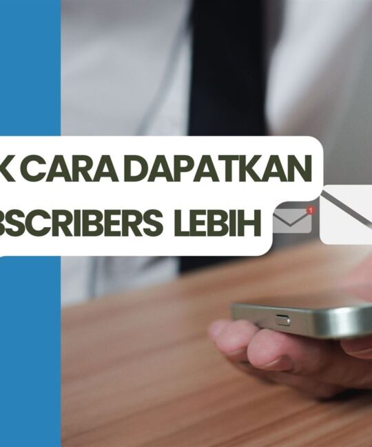 Tips & Trik Cara Dapatkan Email Subscribers Lebih Banyak