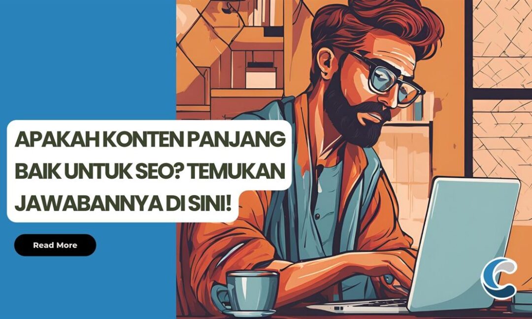 Apakah Konten Panjang Baik untuk SEO Temukan Jawabannya di Sini!