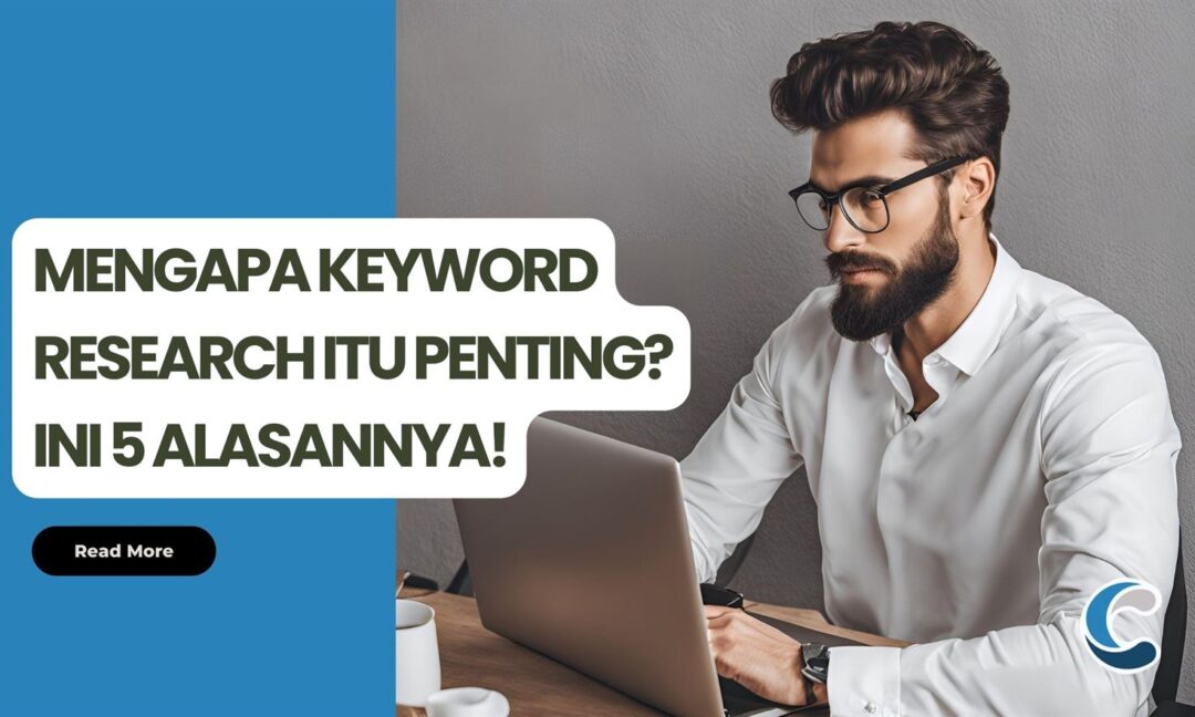 Mengapa Keyword Research itu Penting Ini 5 Alasannya!