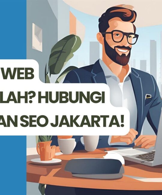 Optimasi Web Bermasalah Hubungi Konsultan SEO Jakarta!