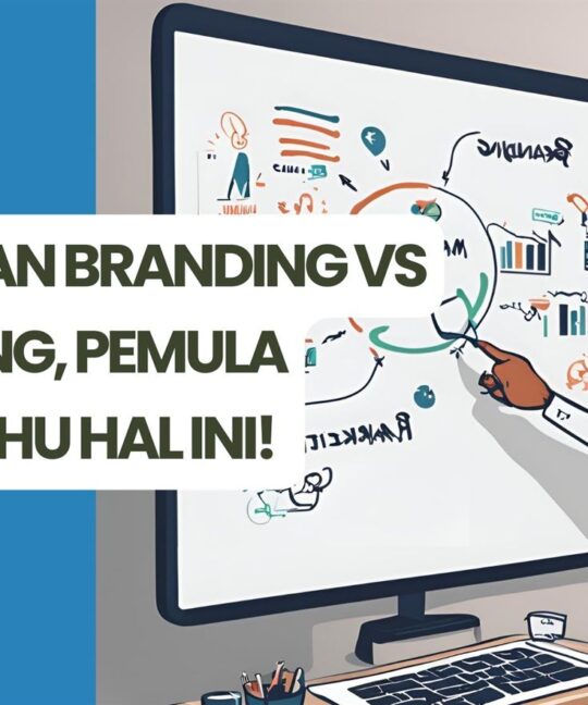 Perbedaan Branding vs Marketing, Pemula Wajib Tahu Hal Ini!