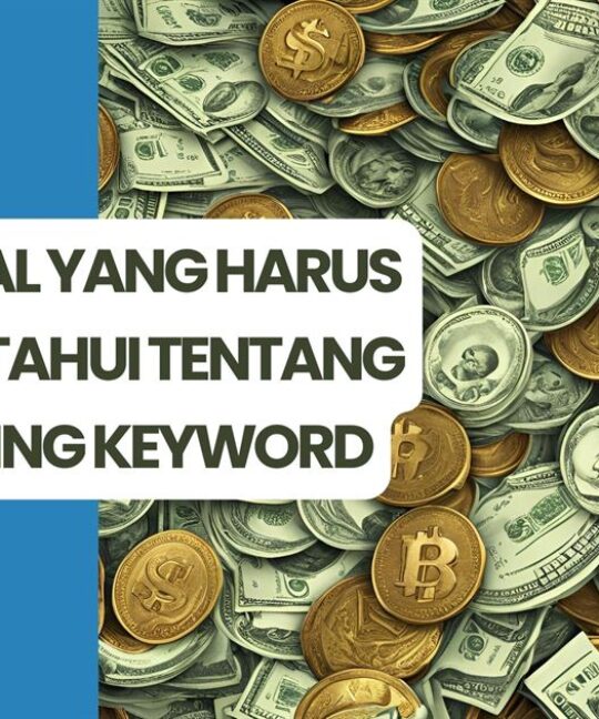 Semua Hal yang Harus Kamu Ketahui Tentang High Paying Keyword