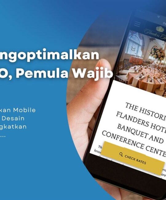 5 Cara Mengoptimalkan Mobile SEO, Pemula Wajib Tahu!