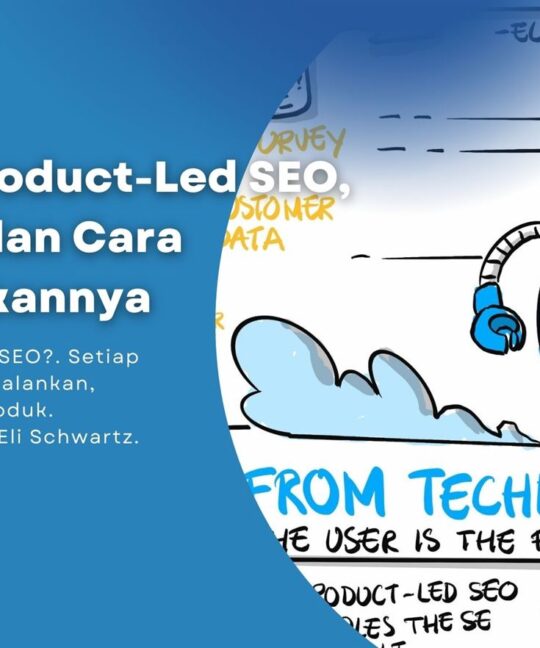 Apa itu Product-Led SEO, Manfaat dan Cara Menjalankannya