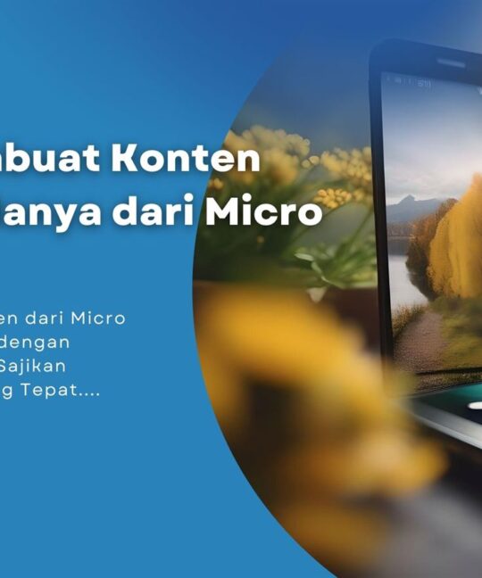 Cara Membuat Konten Menarik Hanya dari Micro Moments