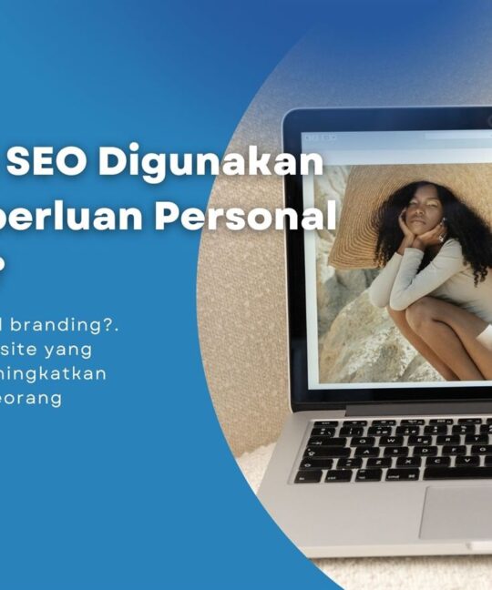 Dapatkah SEO Digunakan untuk Keperluan Personal Branding