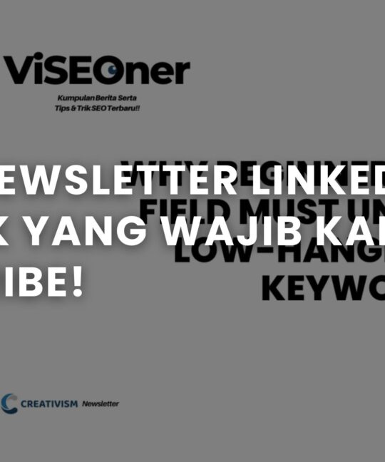 5 SEO Newsletter LinkedIn Terbaik yang Wajib Kamu Subscribe!