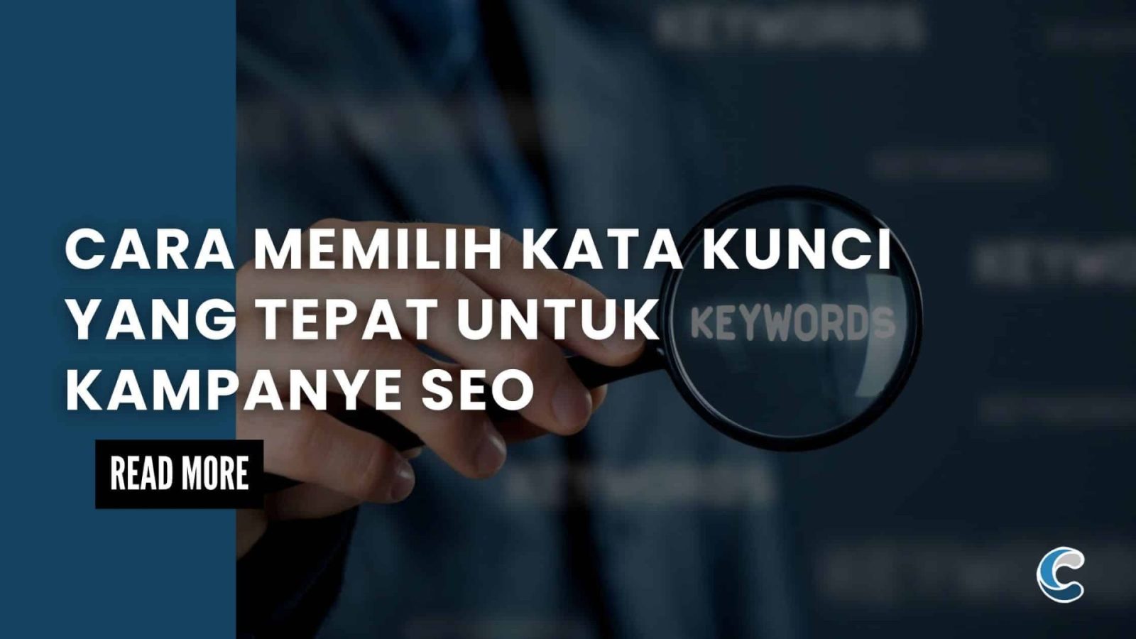 Cara Memilih Kata Kunci yang Tepat untuk Kampanye SEO