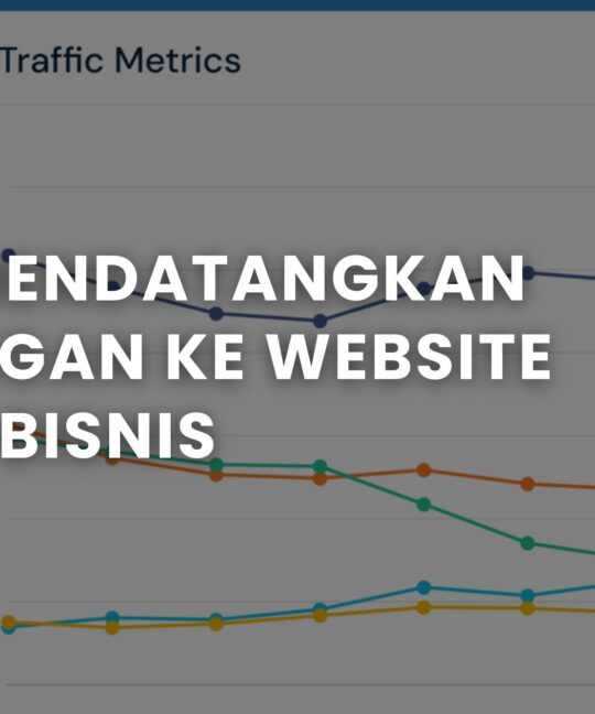 Cara Mendatangkan Pelanggan ke Website Utama Bisnis