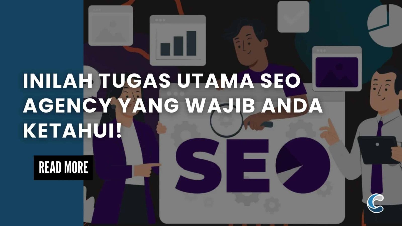 Inilah Tugas Utama SEO Agency yang Wajib Anda Ketahui!