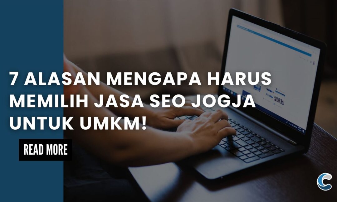 7 Alasan Mengapa Harus Memilih Jasa SEO Jogja untuk UMKM!
