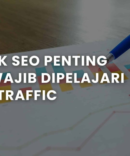 7 Metrik SEO Penting yang Wajib Dipelajari Selain Traffic