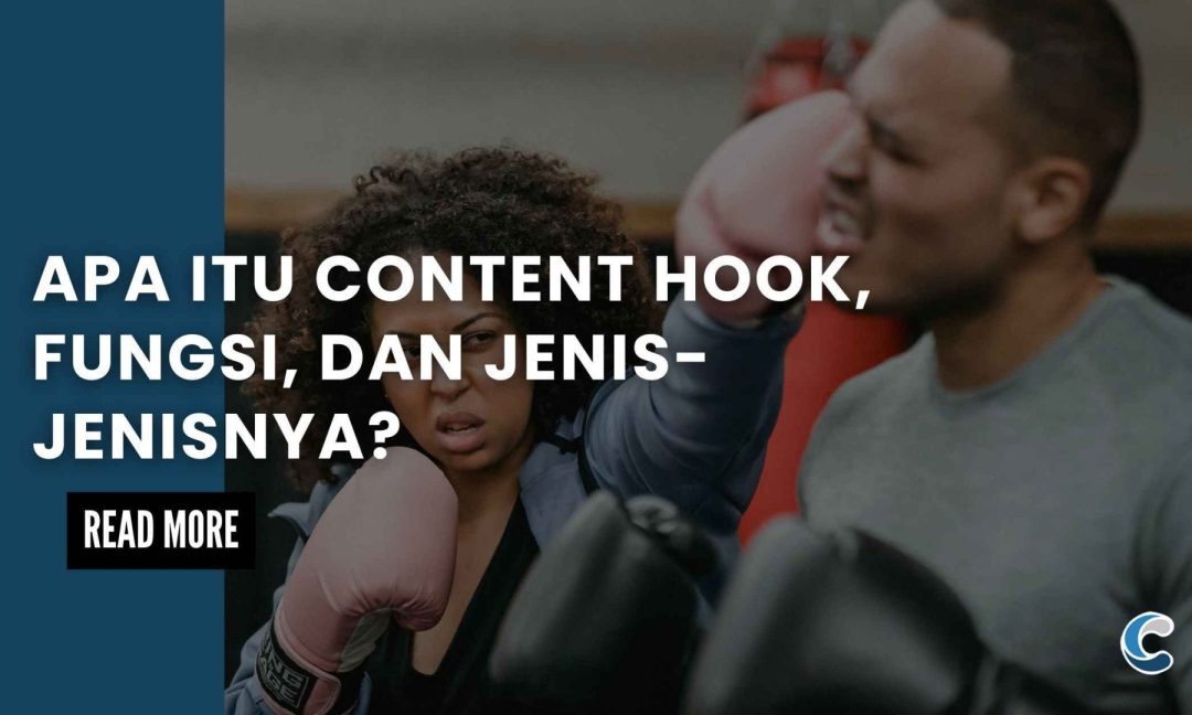 Apa itu Content Hook, Fungsi, dan Jenis-Jenisnya