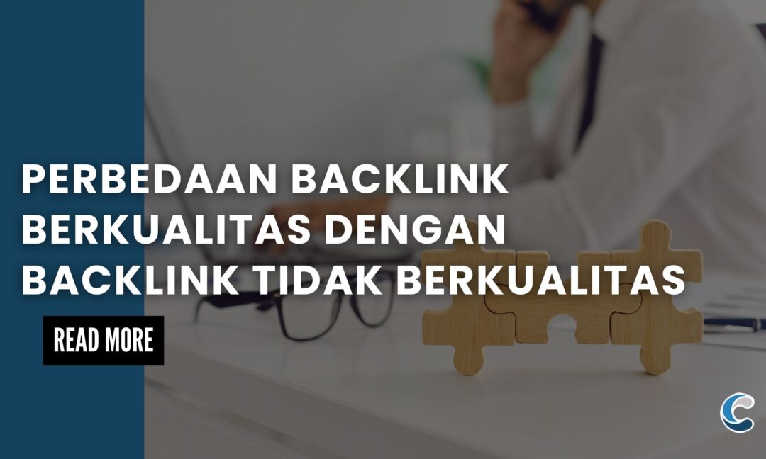 Perbedaan Backlink Berkualitas dengan Backlink Tidak Berkualitas