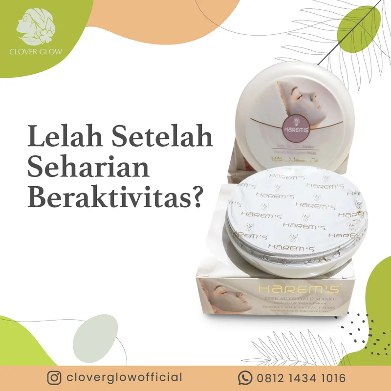 Konten edukasi Cloverglow: Perawatan kulit setelah beraktivitas seharian